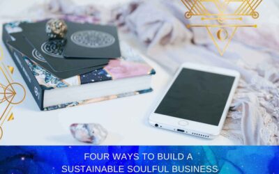 Four Ways To Build A Sustainable Soulful Business