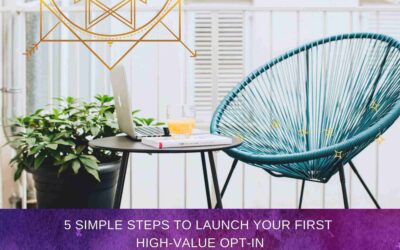 5 Simple Steps To Launch Your First High-Value Opt-In