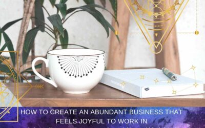 How to Create an Abundant Business That Feels Joyful To Work In (+ journaling prompts to get your heart ticking and biz thriving!)