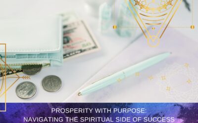 Prosperity with Purpose: Navigating the Spiritual Side of Success