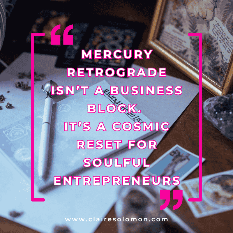 Mercury Retrograde isn’t a business block—it’s a cosmic reset for soulful entrepreneurs